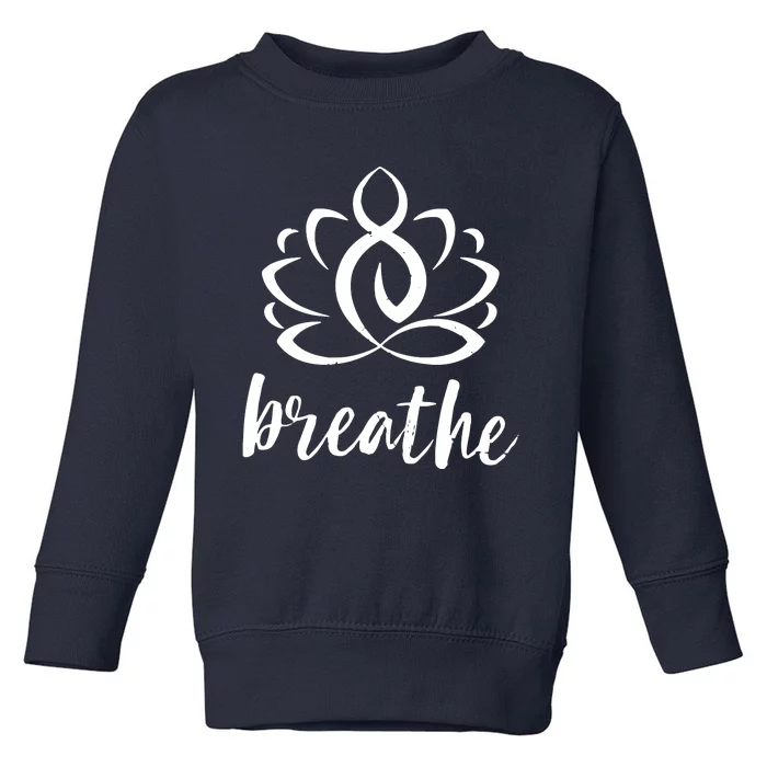 Breathe Yoga Relaxation Lotus Flower Inspiration Toddler Sweatshirt