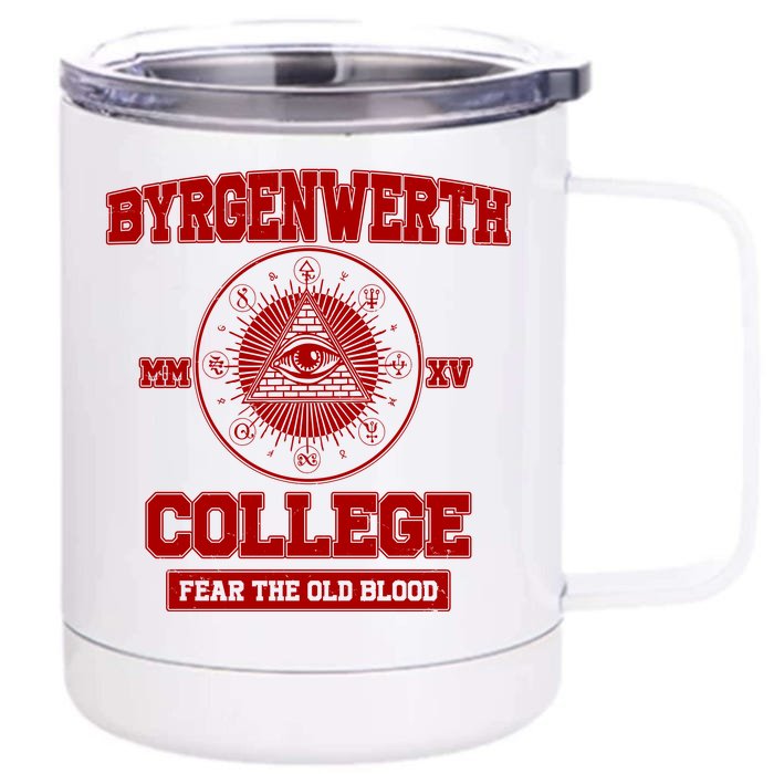 Byrgenwerth College Fear The Old Blood Front & Back 12oz Stainless Steel Tumbler Cup