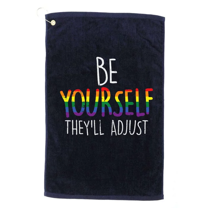 Be Yourself TheyLl Adjust Lgbtq Rainbow Flag Gay Pride Ally Platinum Collection Golf Towel