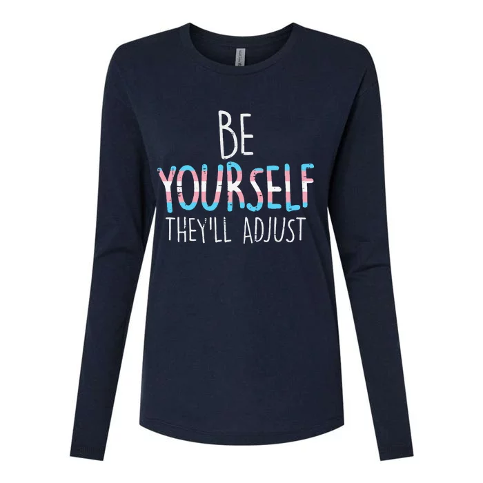 Be Yourself Theyll Adjust Transg Transg Pride Flag Lgbt Womens Cotton Relaxed Long Sleeve T-Shirt