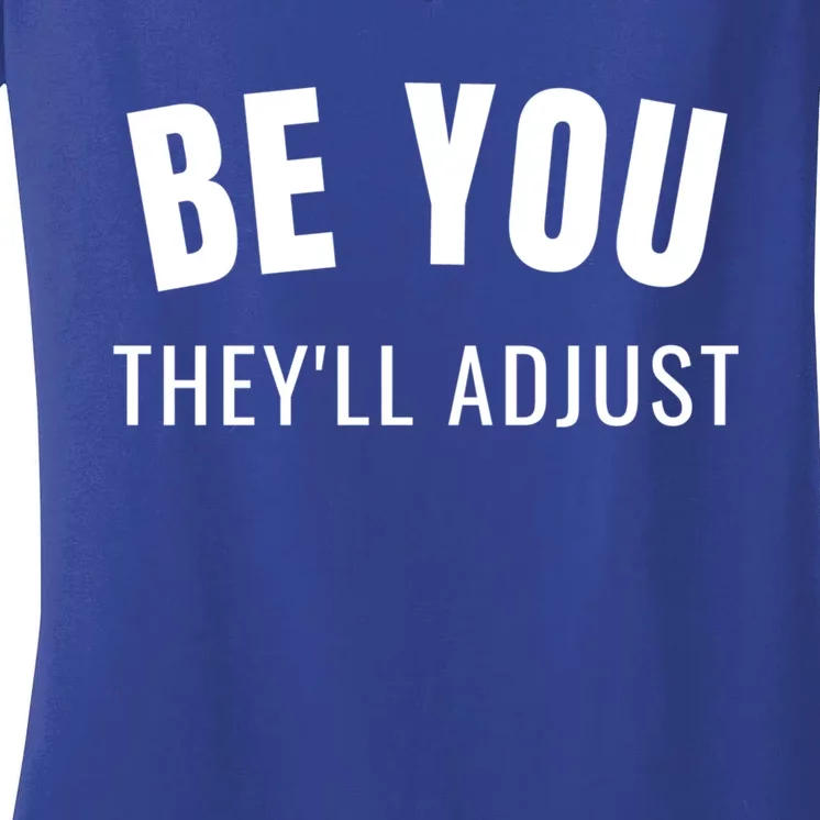 Be You They’ll Adjust Inspirational Saying Gift Women's V-Neck T-Shirt