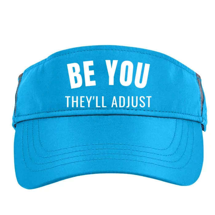 Be You They’ll Adjust Inspirational Saying Gift Adult Drive Performance Visor