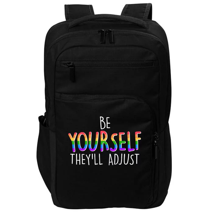 Be Yourself They'll Adjust Impact Tech Backpack