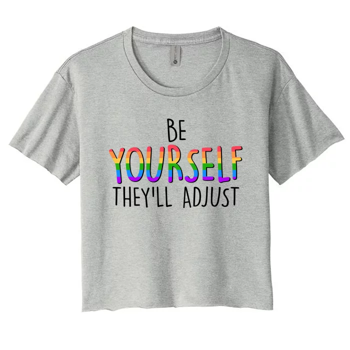 Be Yourself They'll Adjust Women's Crop Top Tee