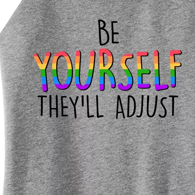 Be Yourself They'll Adjust Women’s Perfect Tri Rocker Tank