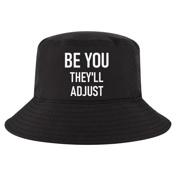 Be You Theyll Adjust Inspirational Sayings. Cool Comfort Performance Bucket Hat