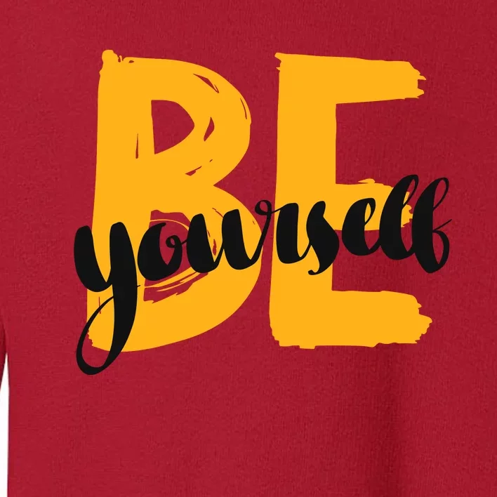 Be Yourself Typography Toddler Sweatshirt