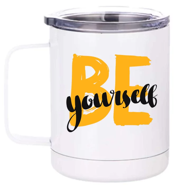 Be Yourself Typography Front & Back 12oz Stainless Steel Tumbler Cup