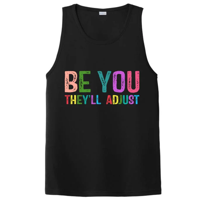 Be You They Will Adjust Be Yourself Performance Tank