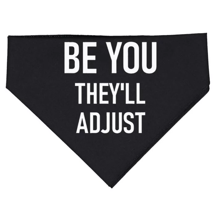 Be You Theyll Adjust Inspirational Sayings. USA-Made Doggie Bandana