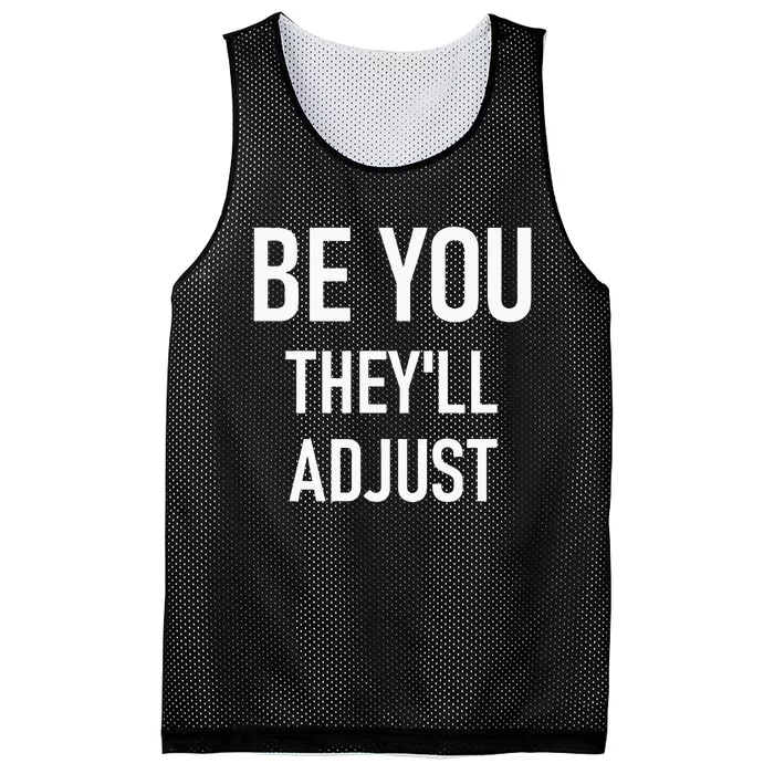 Be You Theyll Adjust Inspirational Sayings. Mesh Reversible Basketball Jersey Tank