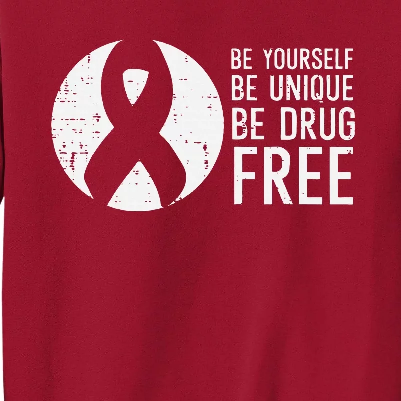 Be Yourself Unique Free Red Ribbon Week Tall Sweatshirt