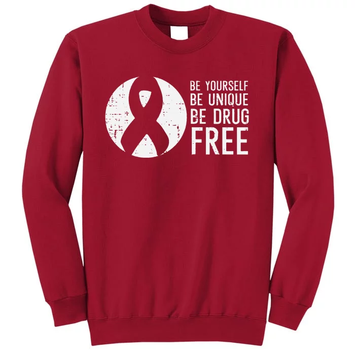 Be Yourself Unique Free Red Ribbon Week Tall Sweatshirt