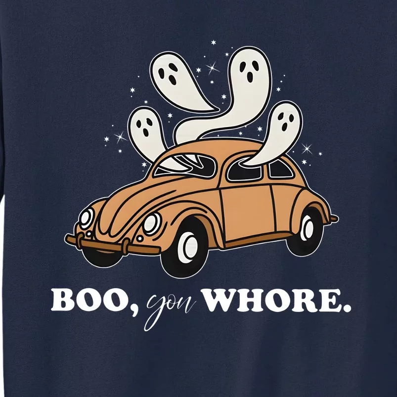 Boo You Whore Retro Halloween Ghost Ghoul Tall Sweatshirt