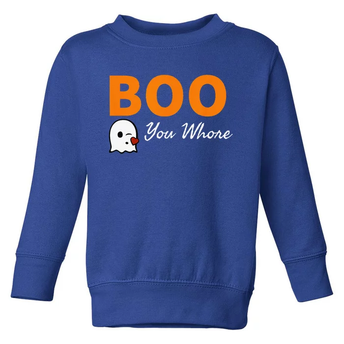 Boo You Whore Funny Halloween Costume Idea Toddler Sweatshirt