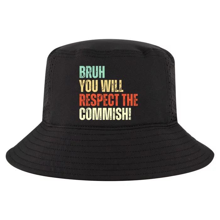 Bruh You Will Respect The Commish Funny Fantasy Football Cool Comfort Performance Bucket Hat