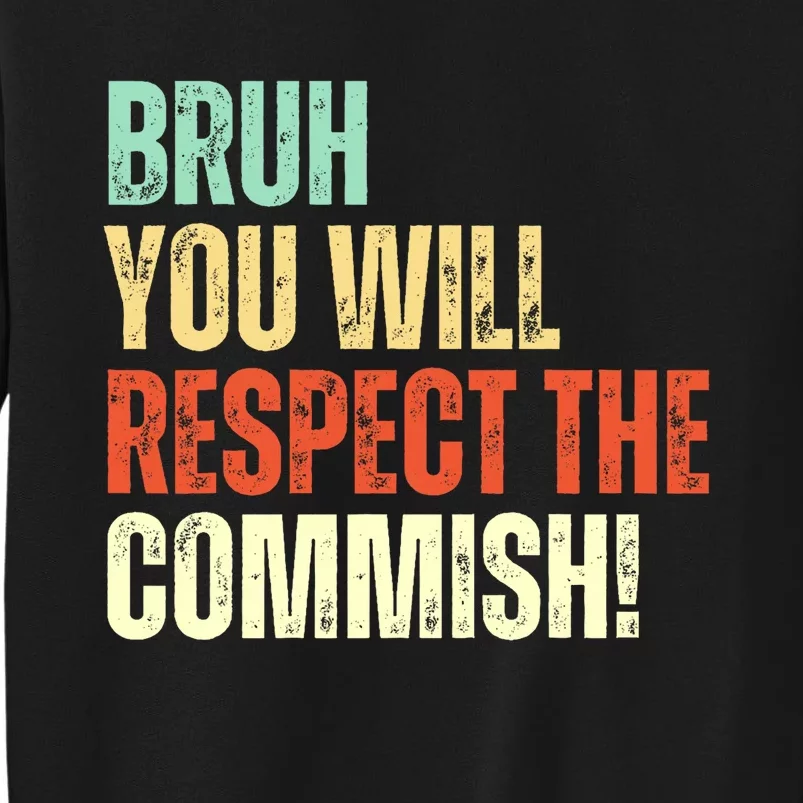 Bruh You Will Respect The Commish Funny Fantasy Football Sweatshirt