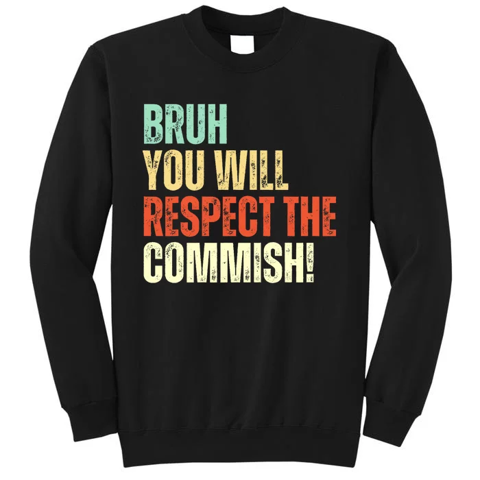 Bruh You Will Respect The Commish Funny Fantasy Football Sweatshirt