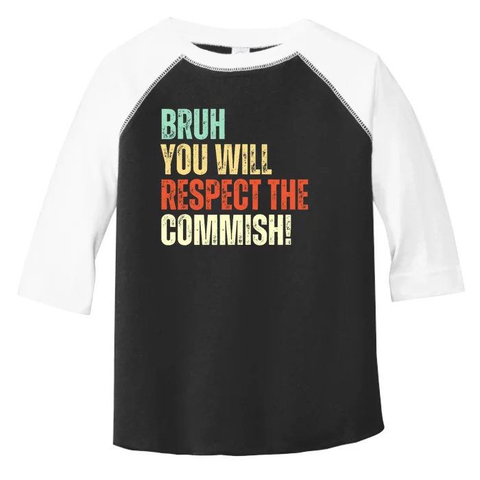 Bruh You Will Respect The Commish Funny Fantasy Football Toddler Fine Jersey T-Shirt