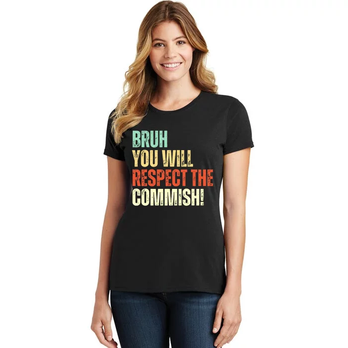 Bruh You Will Respect The Commish Funny Fantasy Football Women's T-Shirt