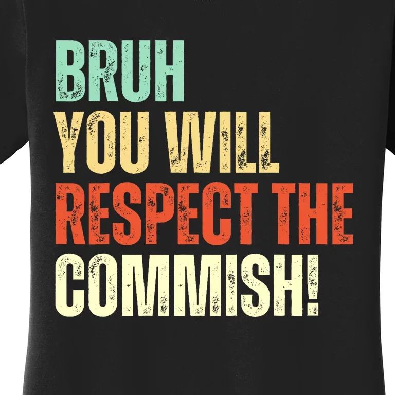 Bruh You Will Respect The Commish Funny Fantasy Football Women's T-Shirt