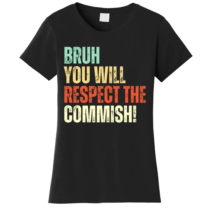 Bruh You Will Respect The Commish Funny Fantasy Football Women's T-Shirt