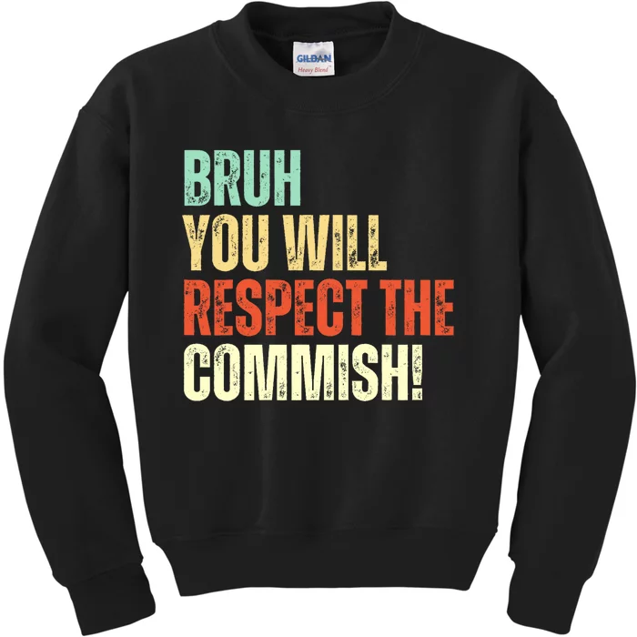 Bruh You Will Respect The Commish Funny Fantasy Football Kids Sweatshirt