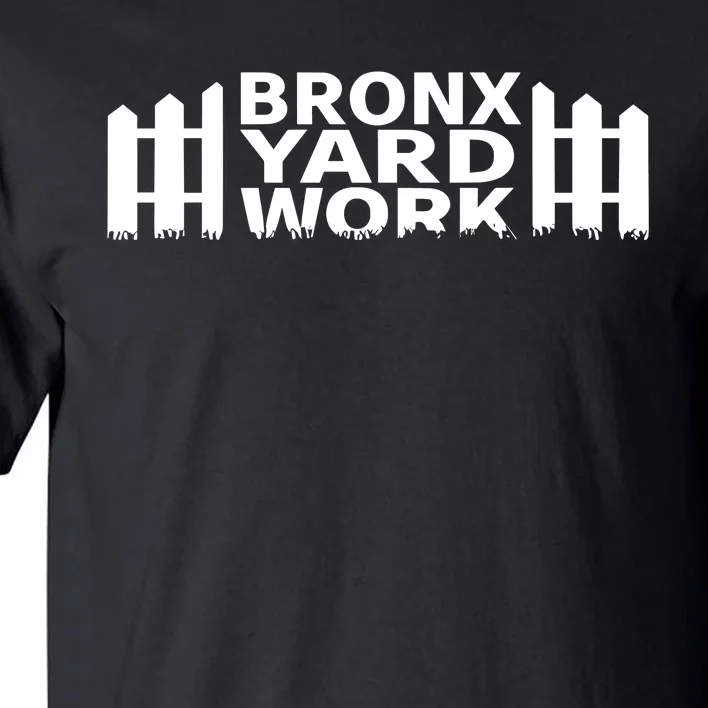 Bronx Yard Work Tall T-Shirt