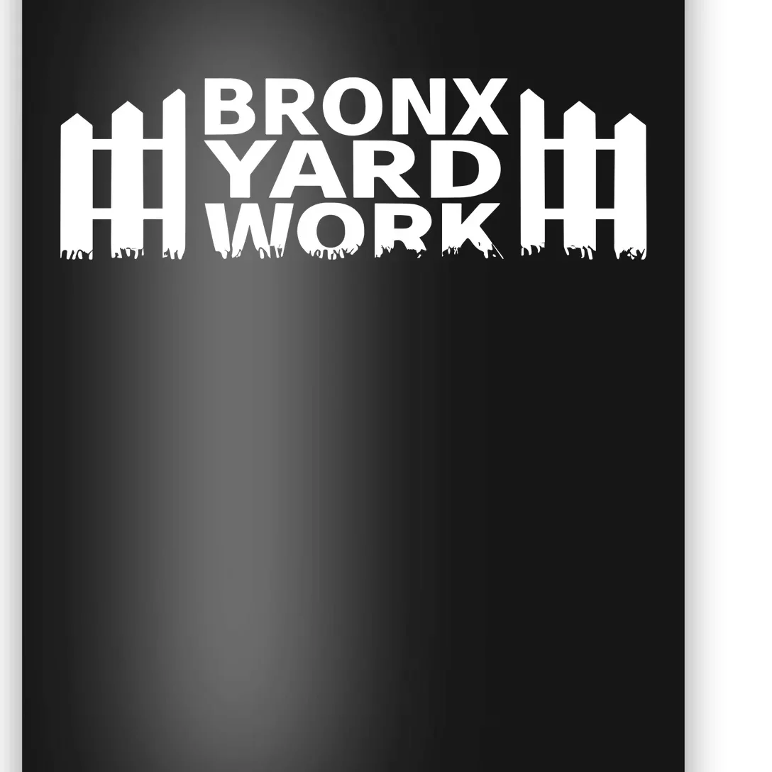 Bronx Yard Work Poster