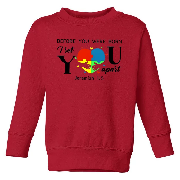 Before You Were Born I Set You Apart Toddler Sweatshirt