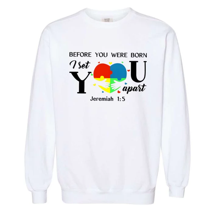 Before You Were Born I Set You Apart Garment-Dyed Sweatshirt