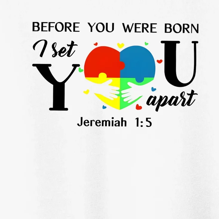 Before You Were Born I Set You Apart Toddler T-Shirt