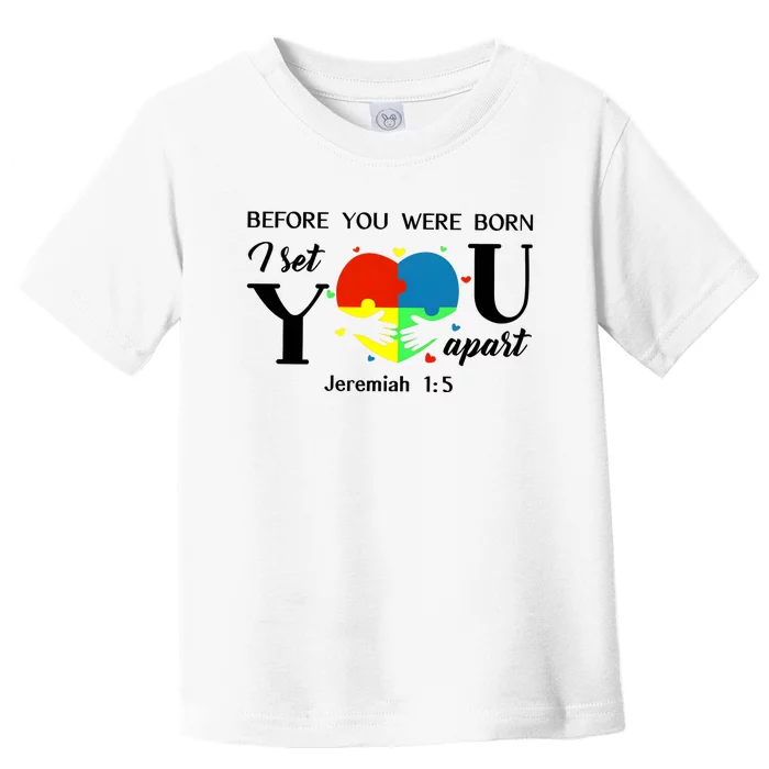 Before You Were Born I Set You Apart Toddler T-Shirt