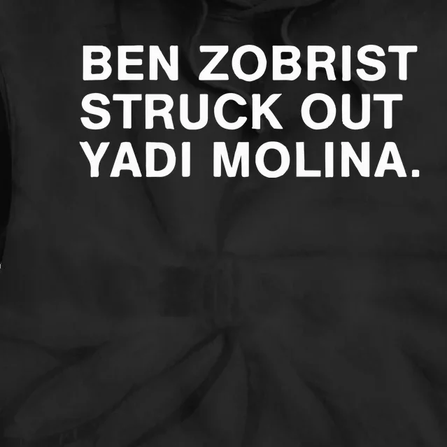 Ben Zobrist Struck Out Yadi Molina Tie Dye Hoodie