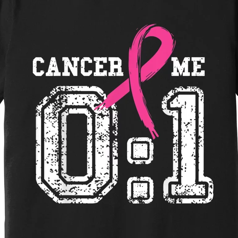 Cancer 0 Me 1 Shirt Breast Cancer Awareness  Survivor Gift Premium T-Shirt