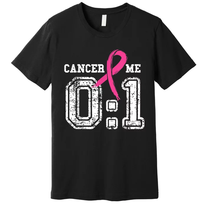 Cancer 0 Me 1 Shirt Breast Cancer Awareness  Survivor Gift Premium T-Shirt