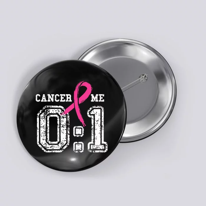 Cancer 0 Me 1 Breast Cancer Awareness Survivor Gift Button