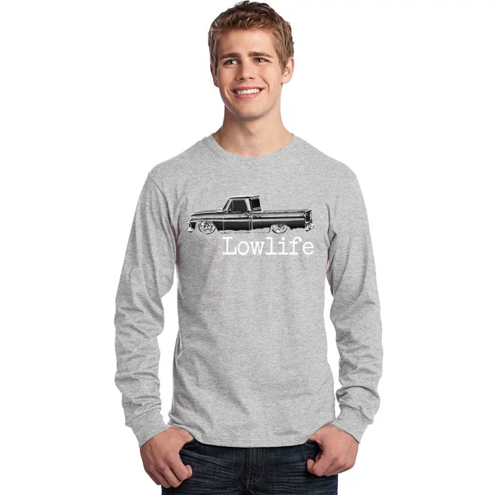 Custom 10 Classic C10 Truck Lowlife Stance Is Everything Tall Long Sleeve T-Shirt