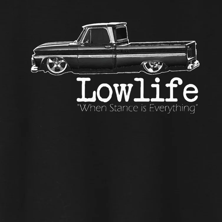 Custom 10 Classic C10 Truck Lowlife Stance Is Everything Women's Crop Top Tee