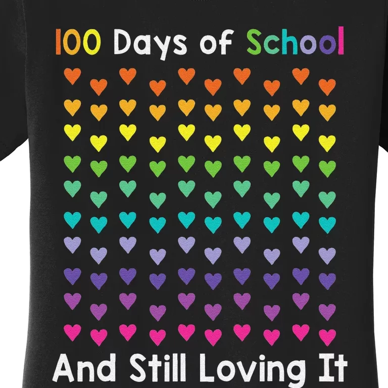 Cute 100 Days of school and still loving it Hearts 100th Day Women's T-Shirt