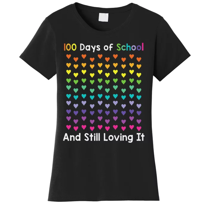 Cute 100 Days of school and still loving it Hearts 100th Day Women's T-Shirt