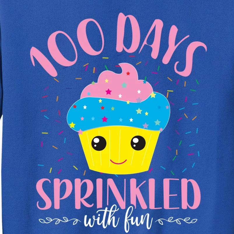 Cupcake 100th Day Of School 100 Days Sprinkled With Fun Gift Tall Sweatshirt