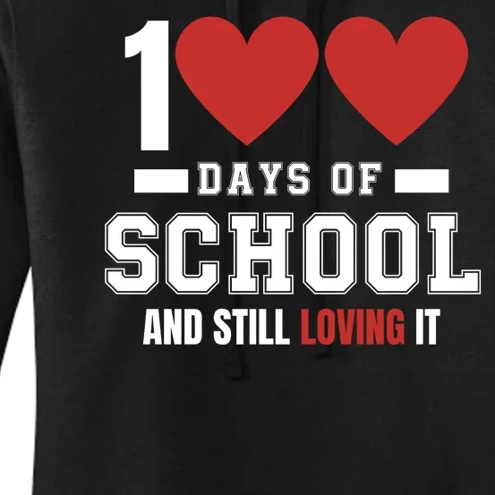 Cute 100 Days Of School And Still Loving It Hearts 100th Day 100 Days Of School Women's Pullover Hoodie