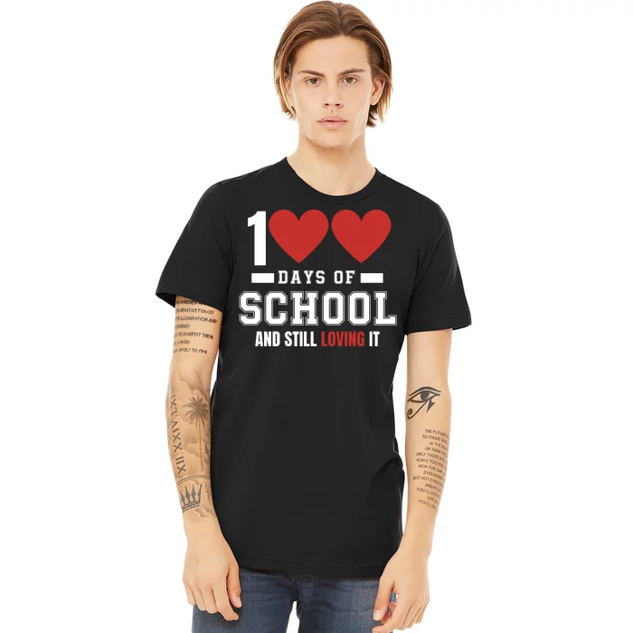 Cute 100 Days Of School And Still Loving It Hearts 100th Day 100 Days Of School Premium T-Shirt