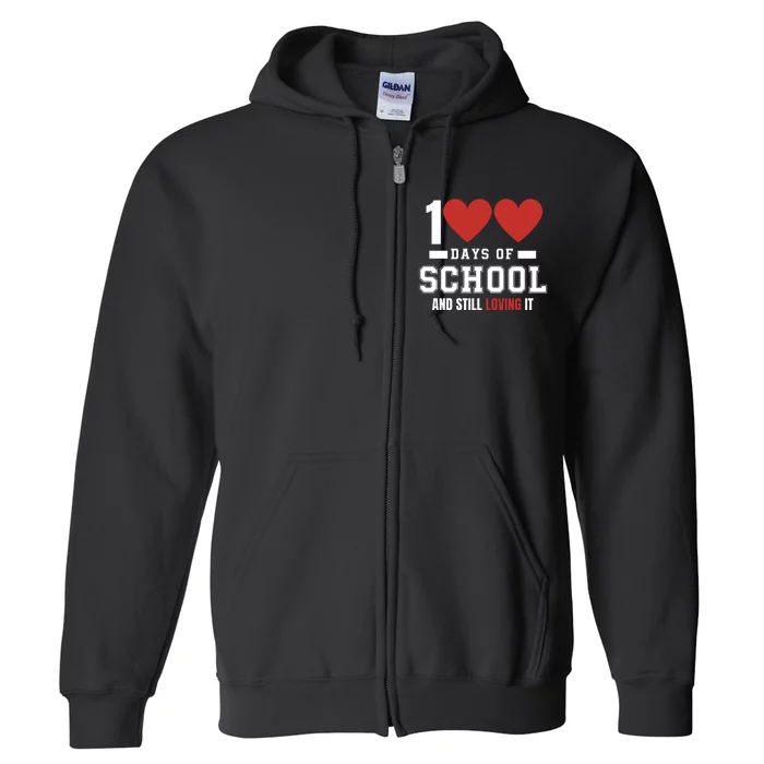 Cute 100 Days Of School And Still Loving It Hearts 100th Day 100 Days Of School Full Zip Hoodie