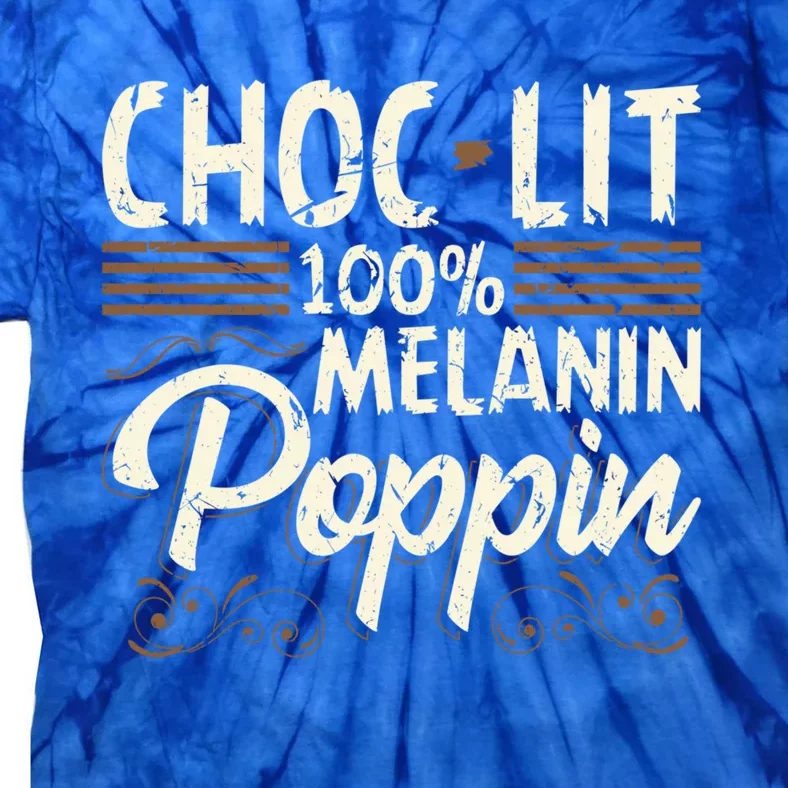 Chocgiftlit 100% Melanin Poppin Black Pride Gift Tie-Dye T-Shirt