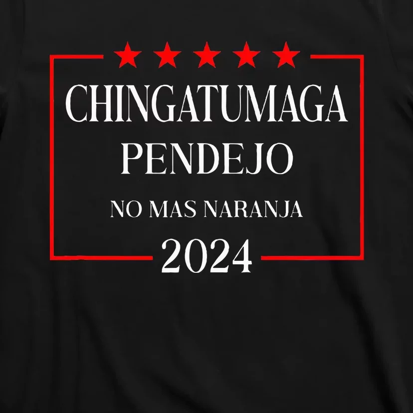 Chingatumaga 2024 Election Antitrump Latino Democrat T-Shirt