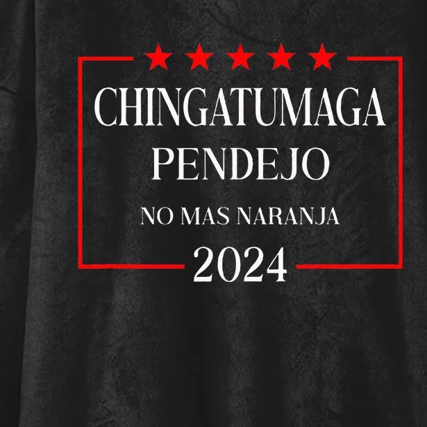 Chingatumaga 2024 Election Antitrump Latino Democrat Hooded Wearable Blanket