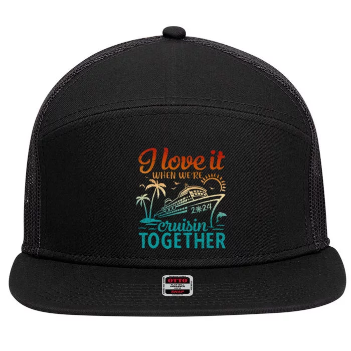 Cruise 2024 I Love It When Were Cruisin Together 7 Panel Mesh Trucker Snapback Hat