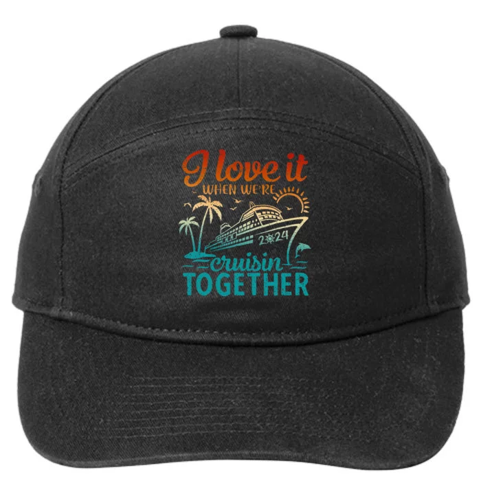 Cruise 2024 I Love It When Were Cruisin Together 7-Panel Snapback Hat